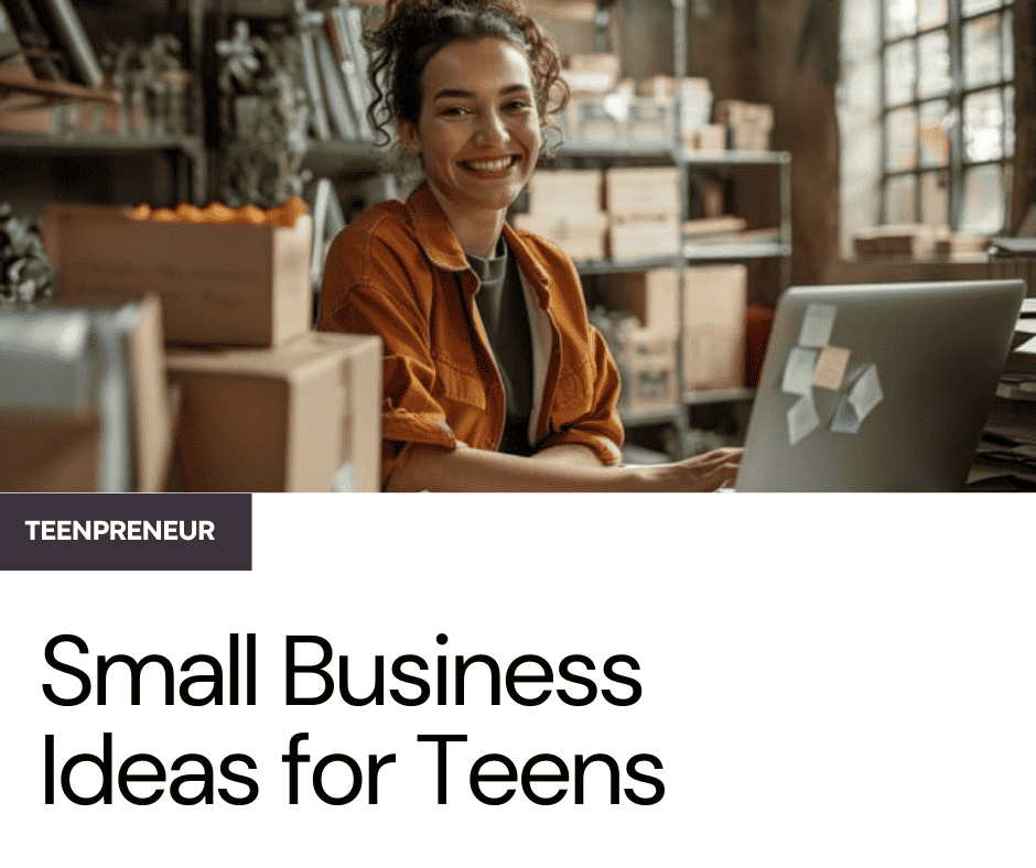 Small Business Ideas for Teens