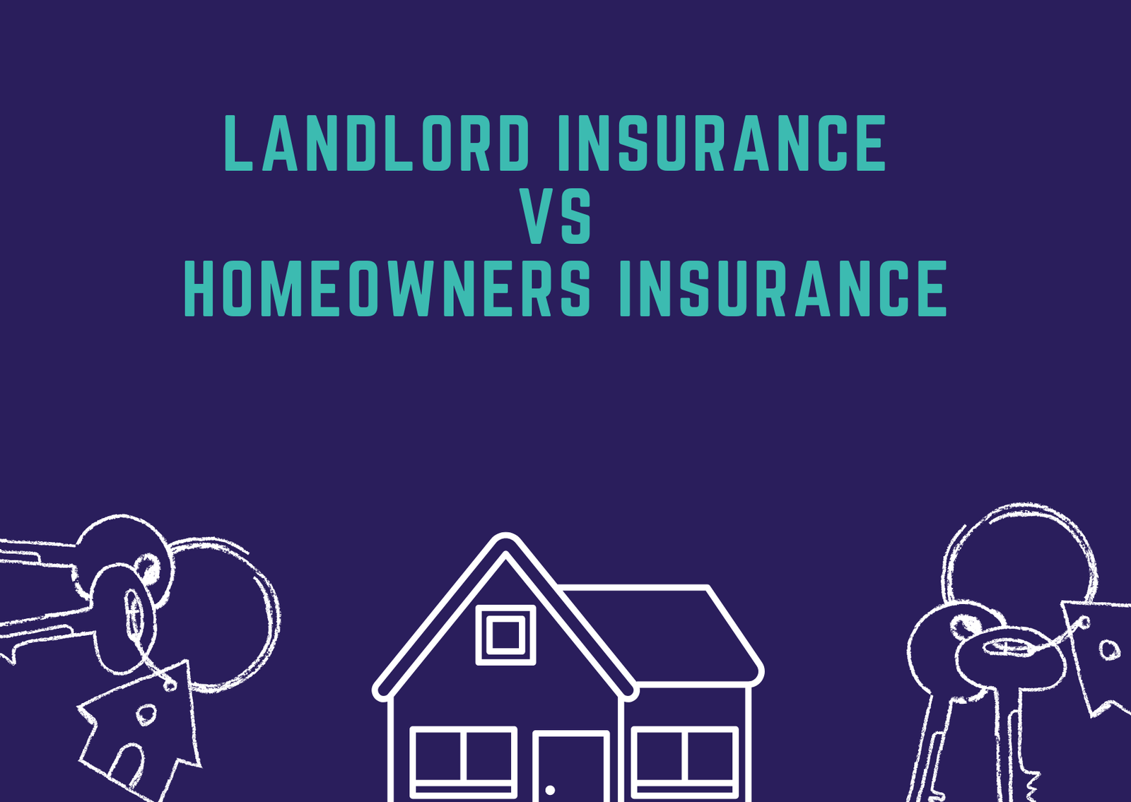 Landlord Insurance vs Homeowners Insurance